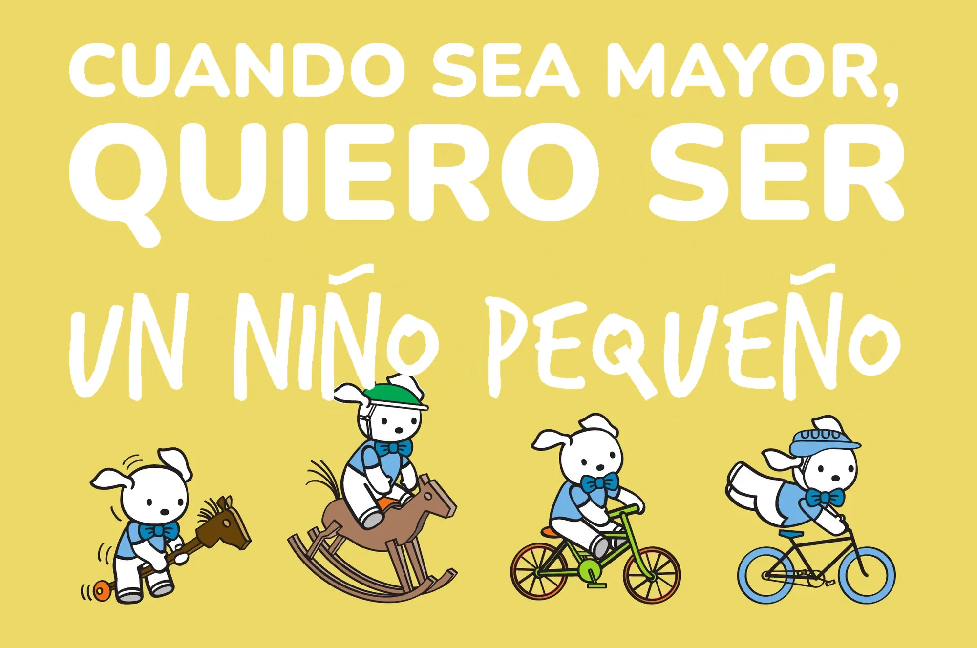 Cuando sea mayor, quiero ser un niño pequeño.