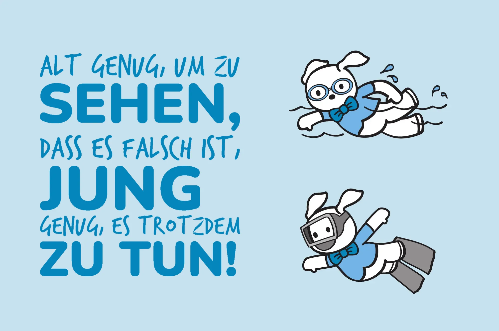 Alt genug, um zu sehen, dass es falsch ist, jung genug, es trotzdem zu tun!