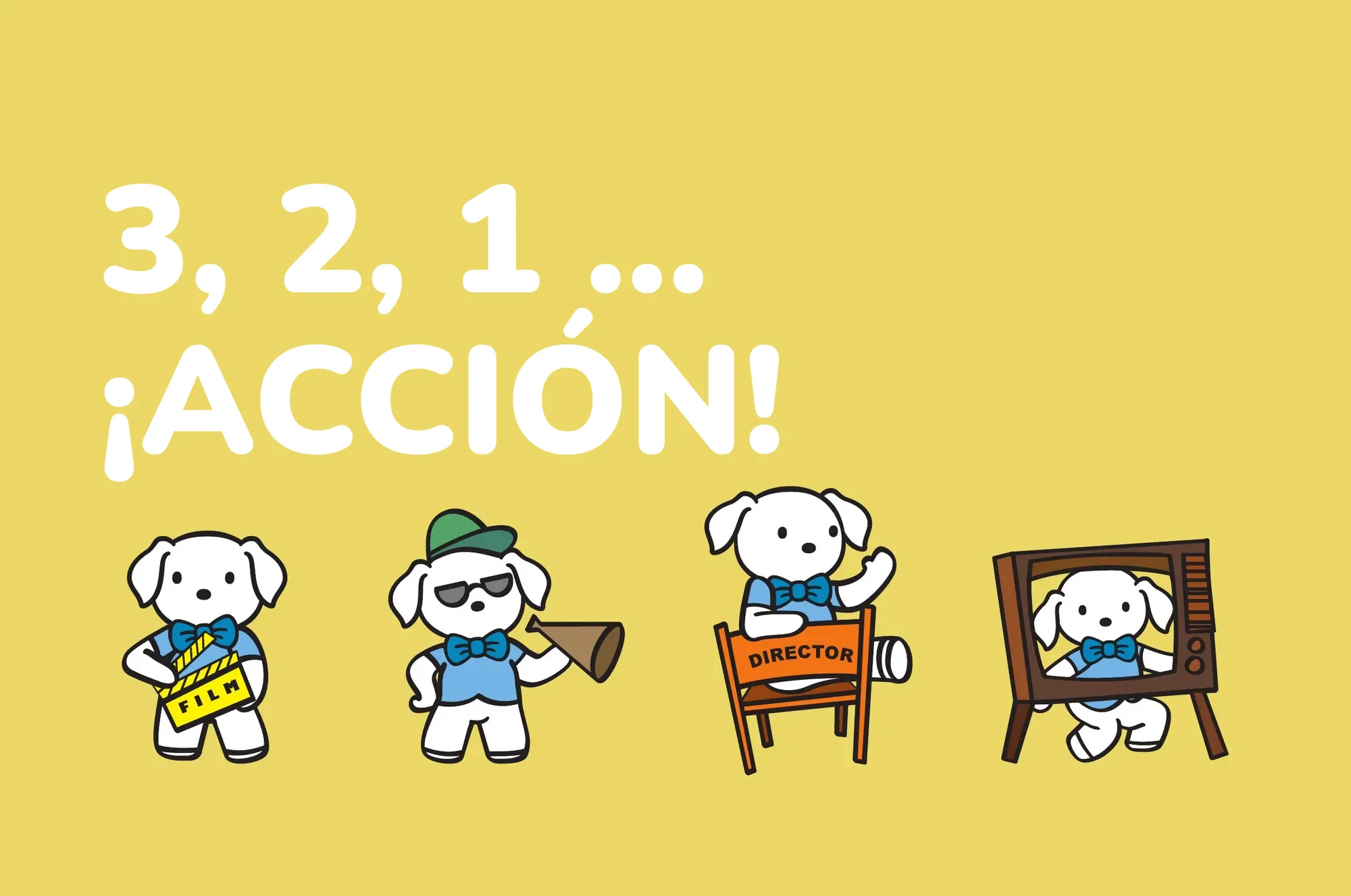 3, 2, 1 … ¡Acción!